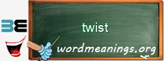 WordMeaning blackboard for twist